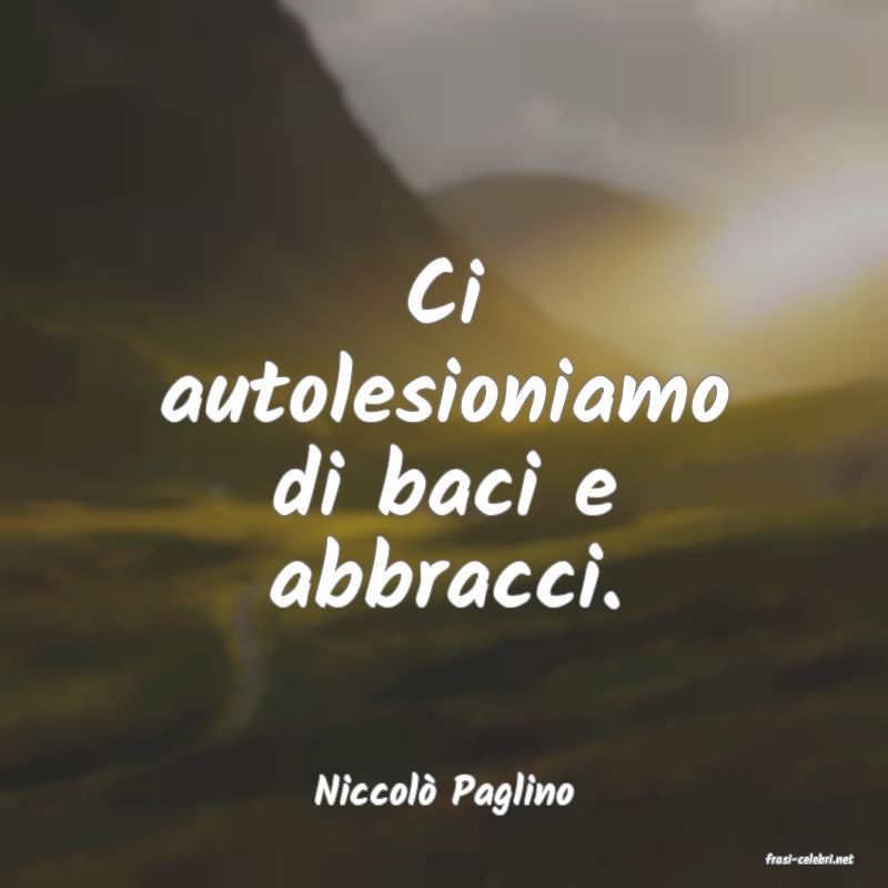 frasi di Niccol� Paglino