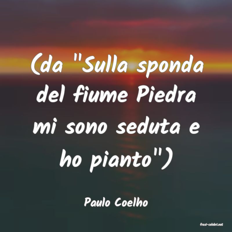 frasi di  Paulo Coelho

