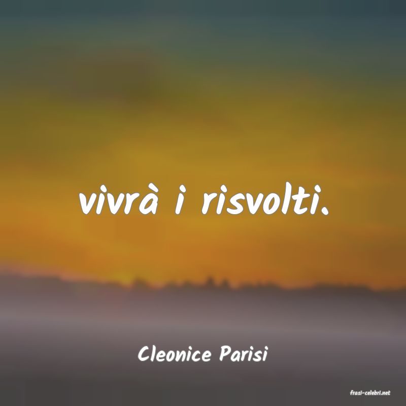 frasi di  Cleonice Parisi
