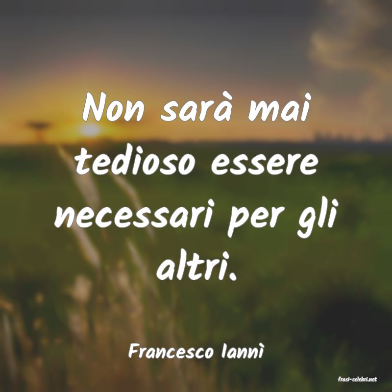 frasi di Francesco Iann