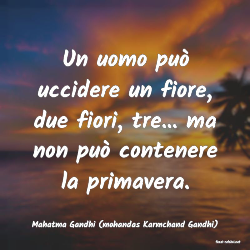 frasi di Mahatma Gandhi (mohandas Karmchand Gandhi)