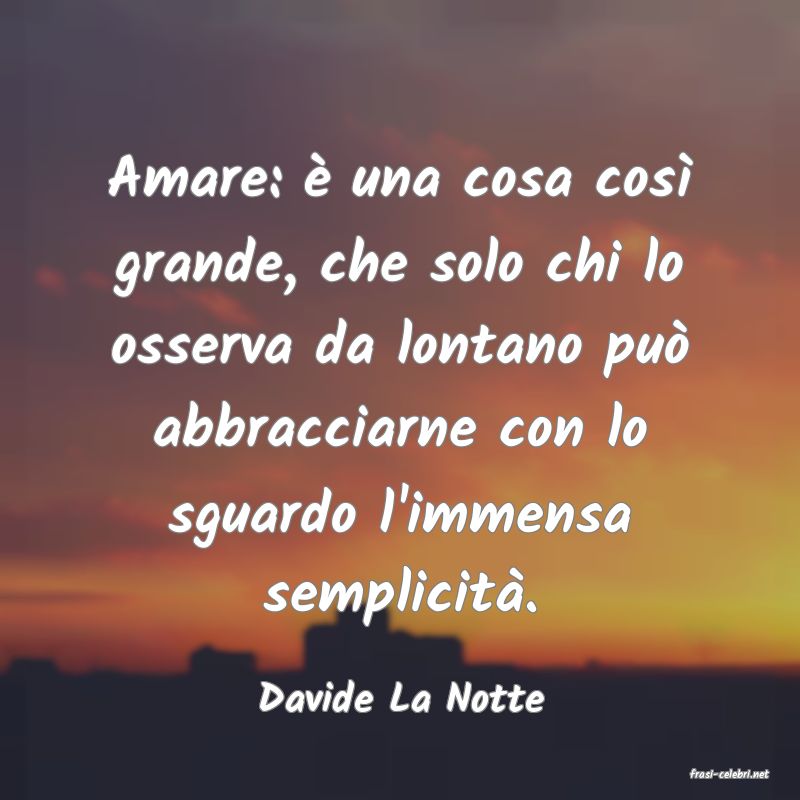 frasi di  Davide La Notte
