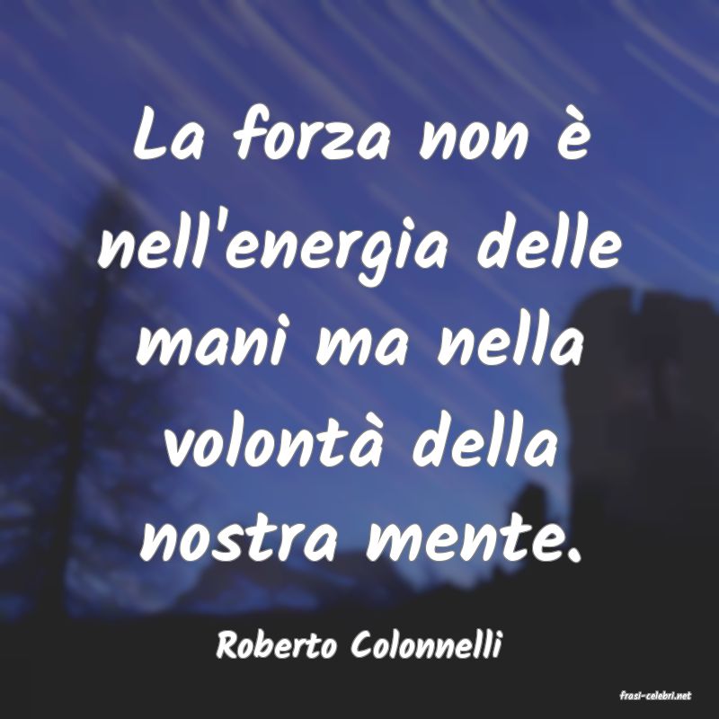 frasi di Roberto Colonnelli