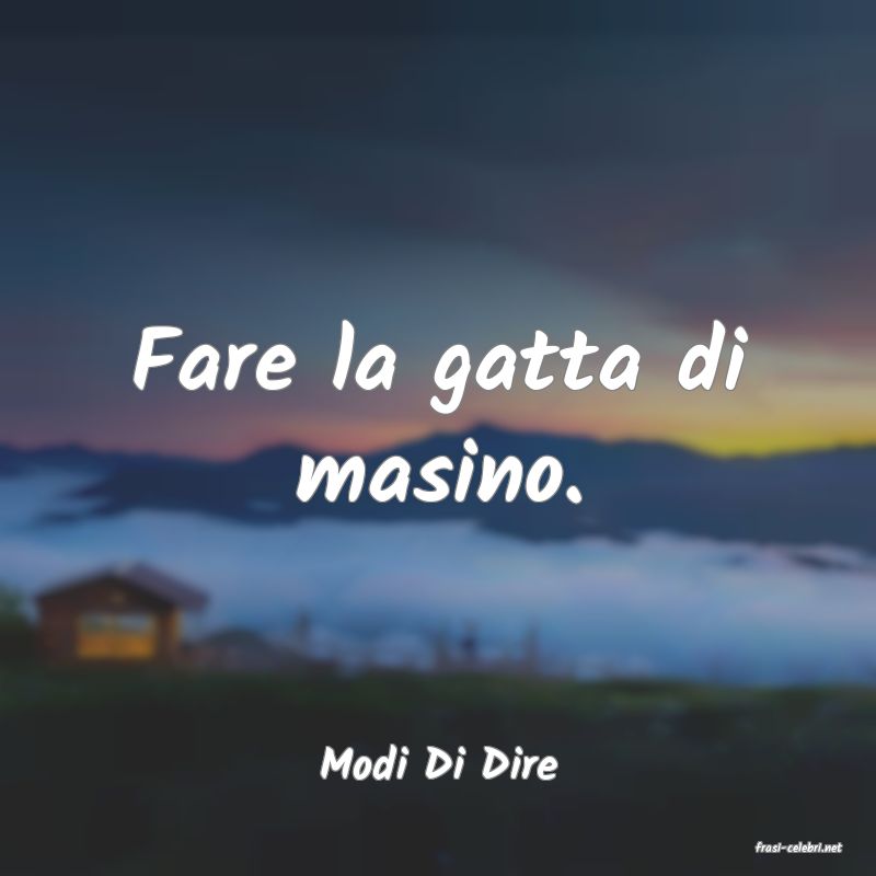 frasi di  Modi Di Dire
