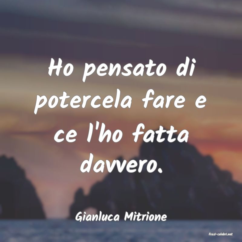 frasi di Gianluca Mitrione