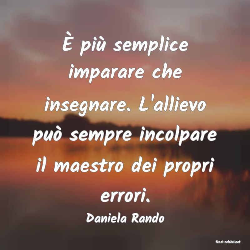 frasi di  Daniela Rando
