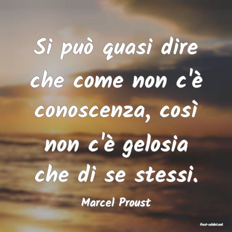 frasi di  Marcel Proust
