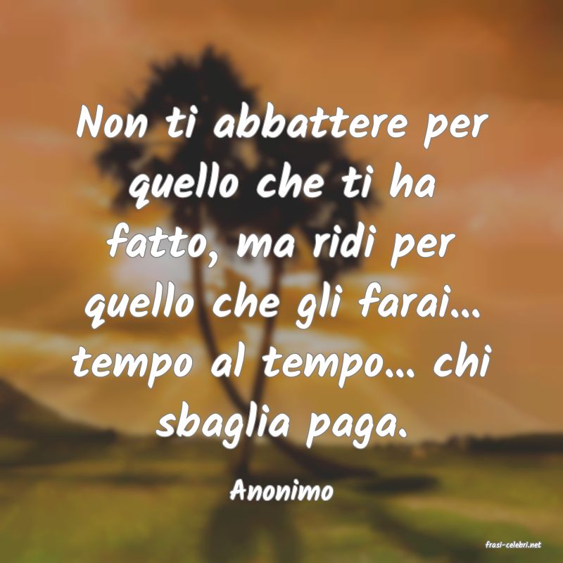 frasi di  Anonimo
