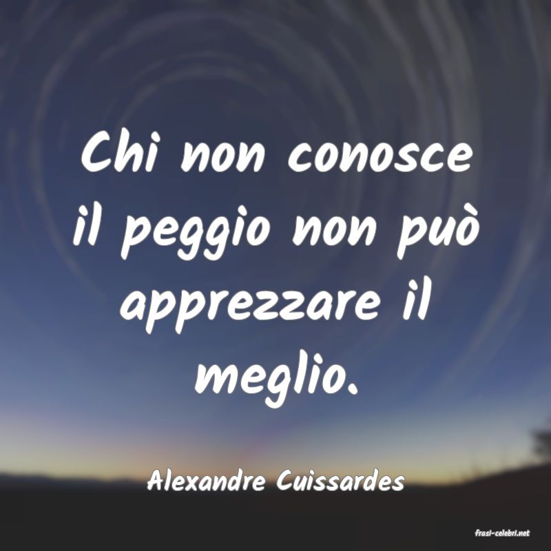 frasi di  Alexandre Cuissardes
