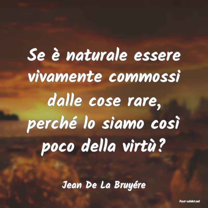 frasi di Jean De La Bruyre