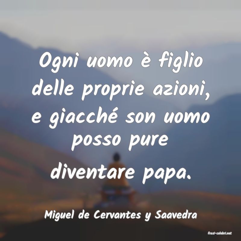 frasi di Miguel de Cervantes y Saavedra