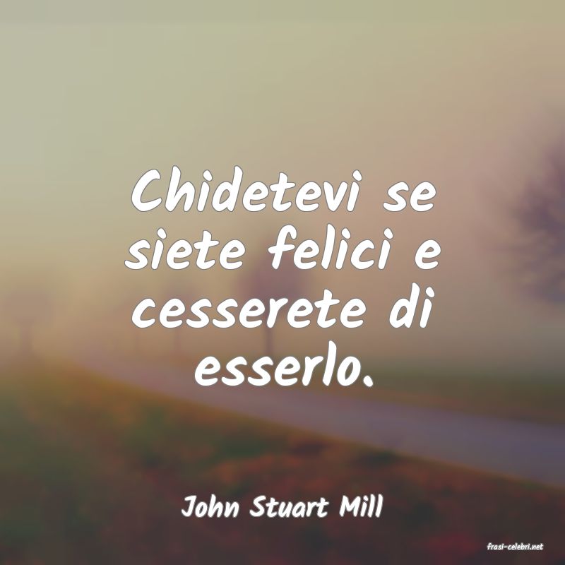 frasi di John Stuart Mill