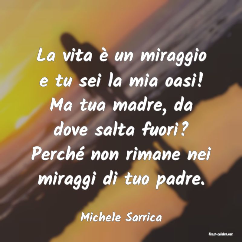 frasi di Michele Sarrica