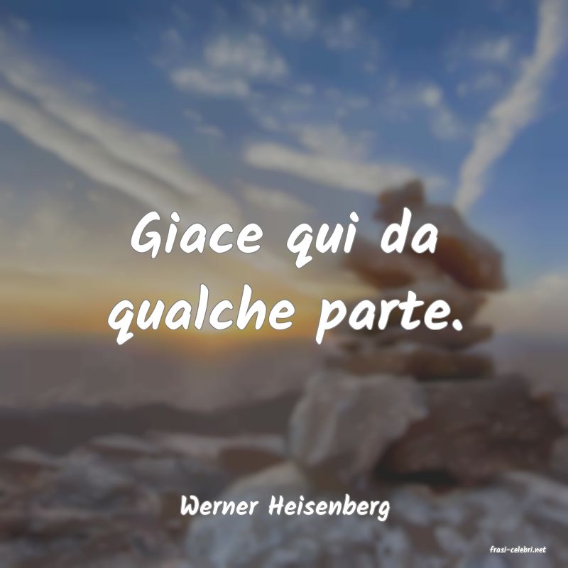frasi di Werner Heisenberg