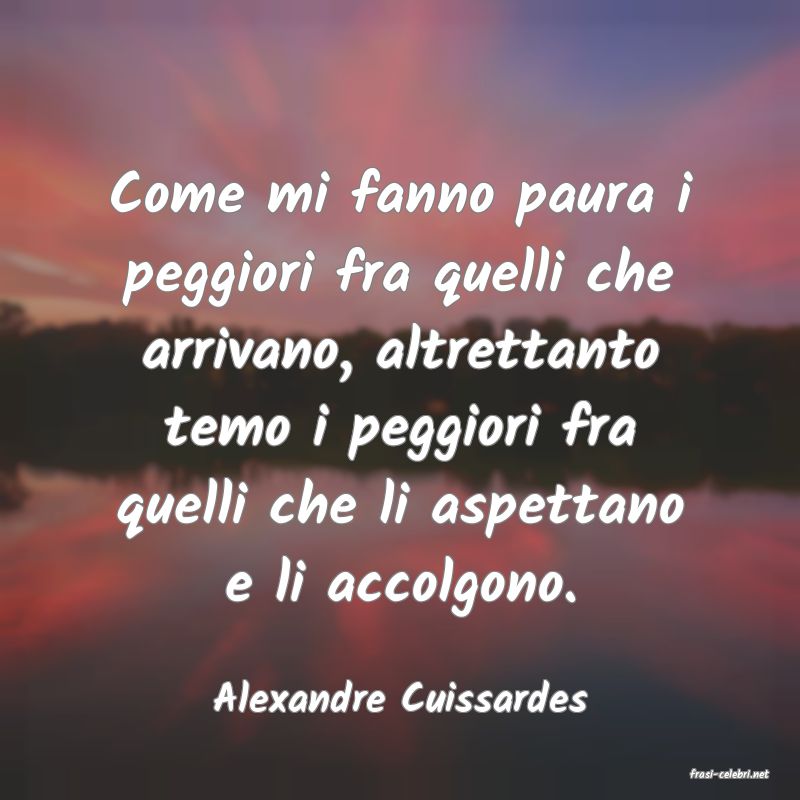 frasi di  Alexandre Cuissardes
