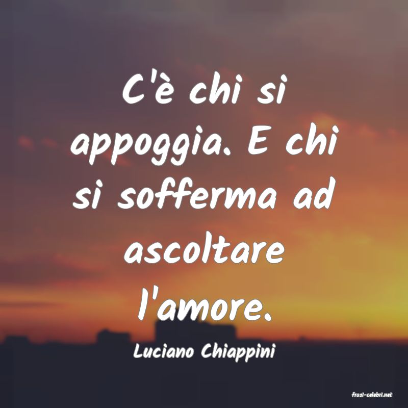frasi di  Luciano Chiappini

