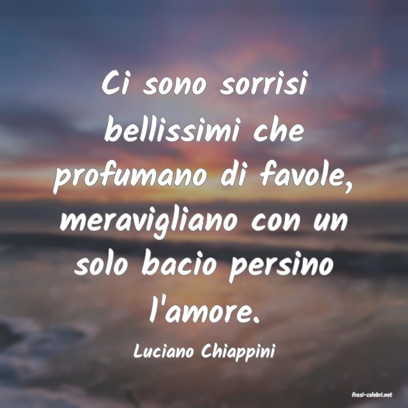 frasi di  Luciano Chiappini
