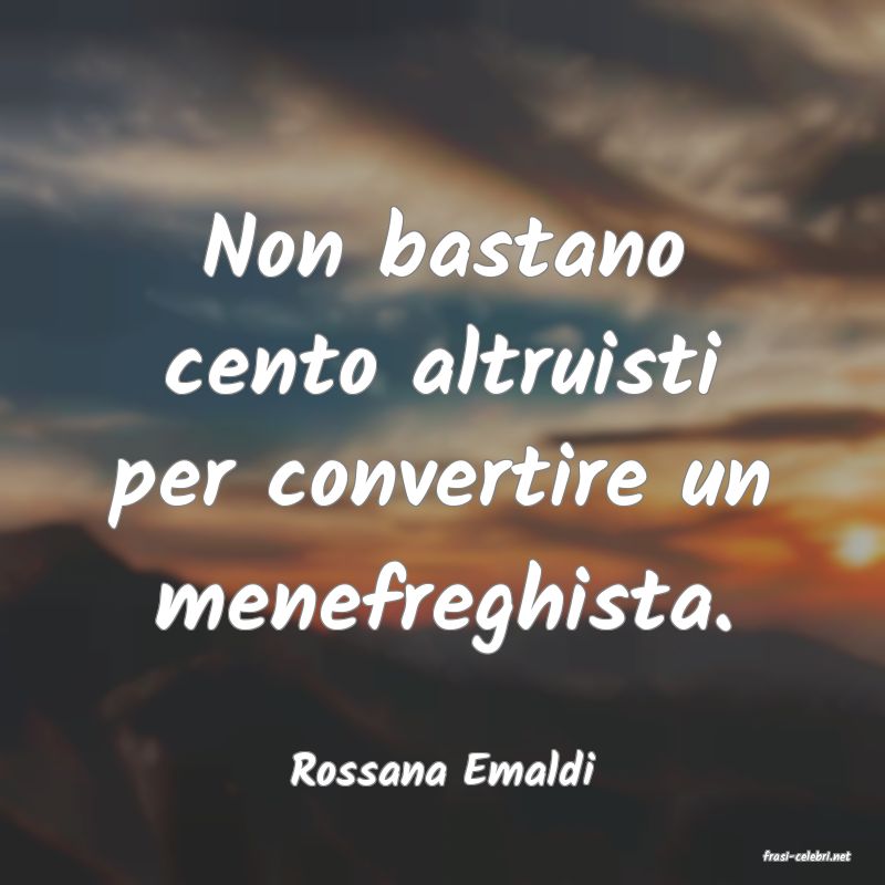 frasi di  Rossana Emaldi
