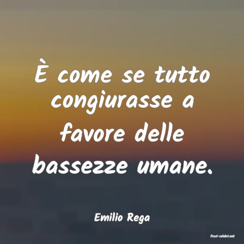 frasi di Emilio Rega