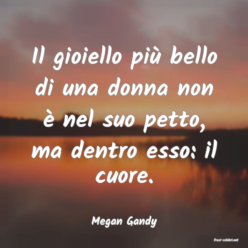 frasi di Megan Gandy