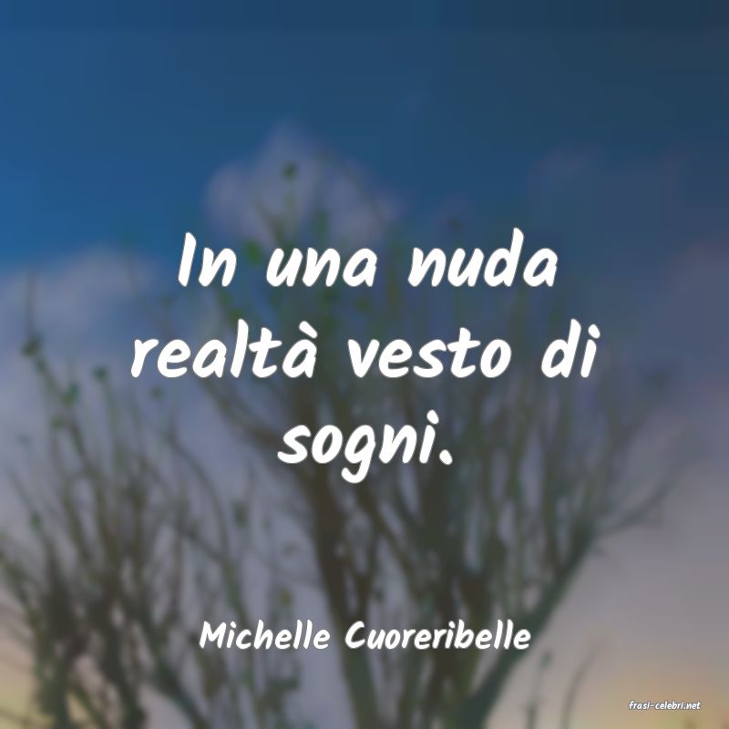 frasi di  Michelle Cuoreribelle
