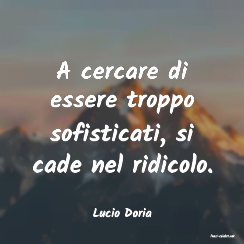 frasi di  Lucio Doria

