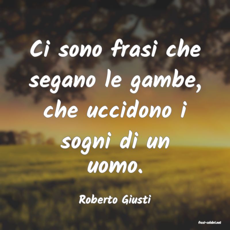 frasi di  Roberto Giusti
