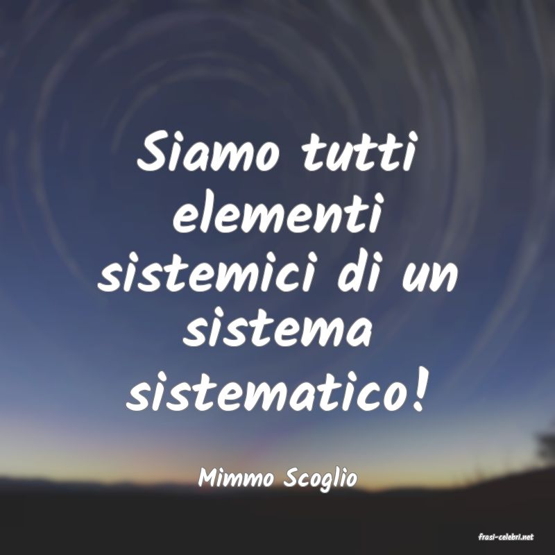 frasi di  Mimmo Scoglio
