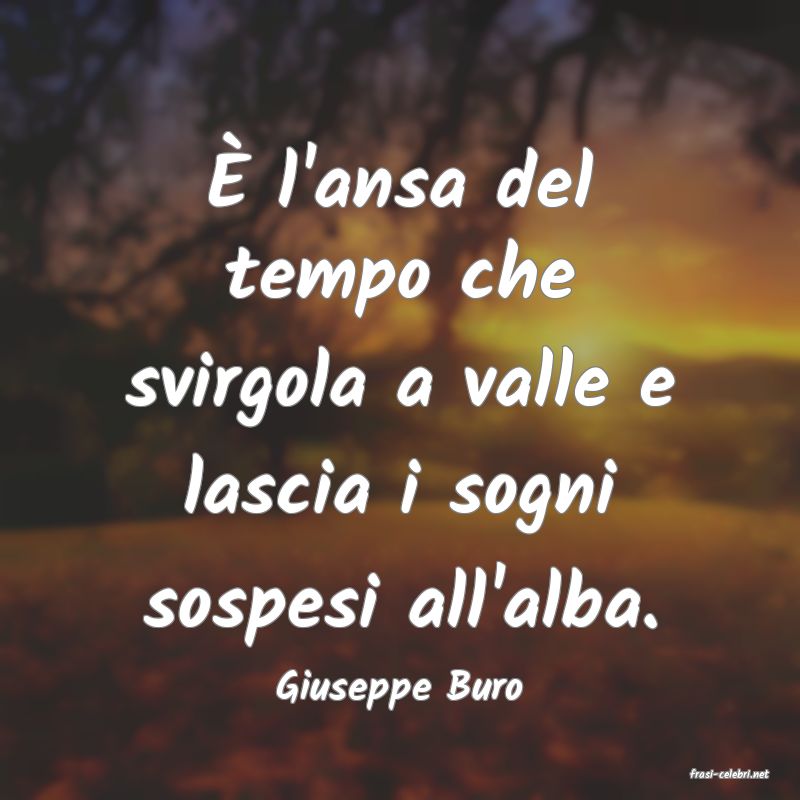 frasi di  Giuseppe Buro
