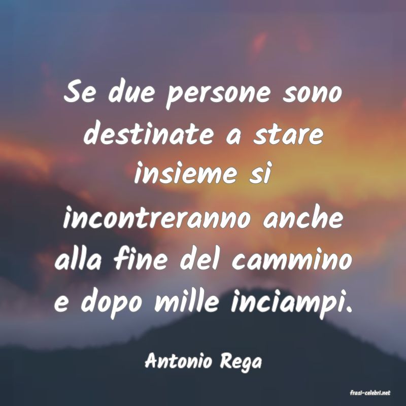 frasi di Antonio Rega