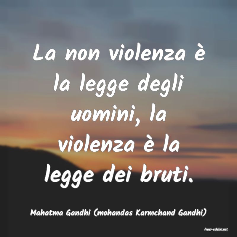 frasi di Mahatma Gandhi (mohandas Karmchand Gandhi)