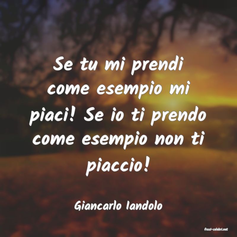 frasi di  Giancarlo Iandolo
