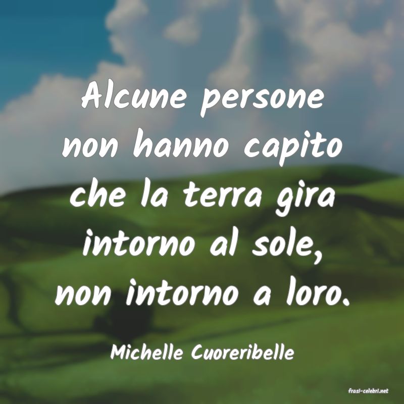 frasi di  Michelle Cuoreribelle

