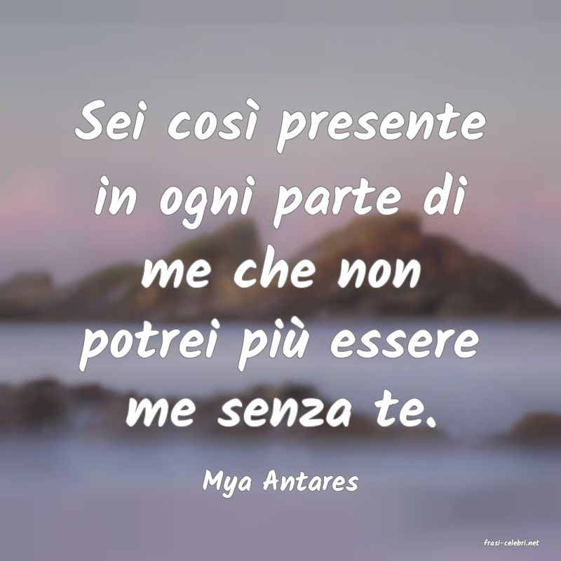 frasi di  Mya Antares
