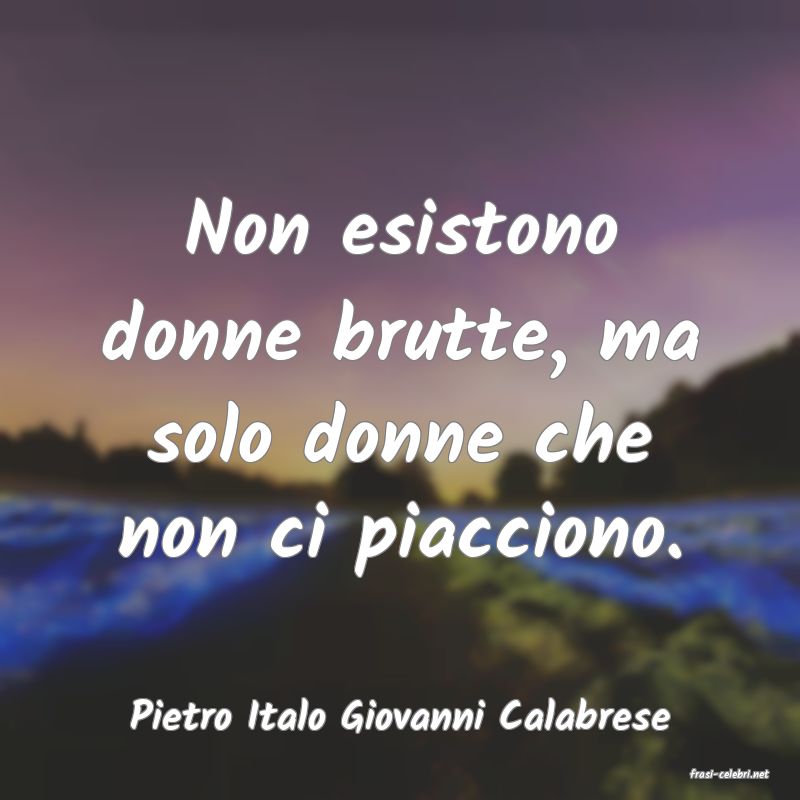 frasi di Pietro Italo Giovanni Calabrese