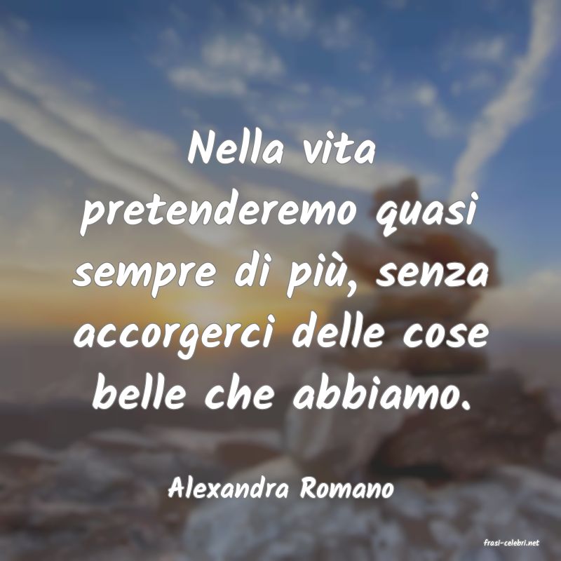 frasi di  Alexandra Romano
