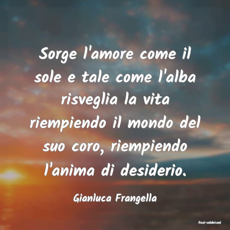 frasi di  Gianluca Frangella
