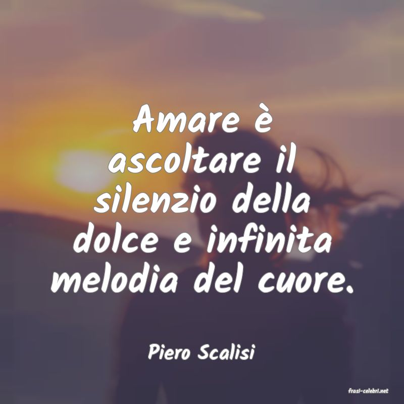 frasi di  Piero Scalisi
