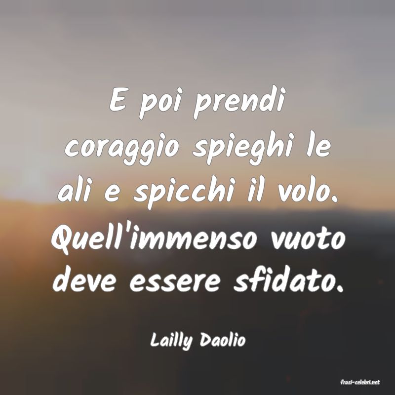 frasi di  Lailly Daolio
