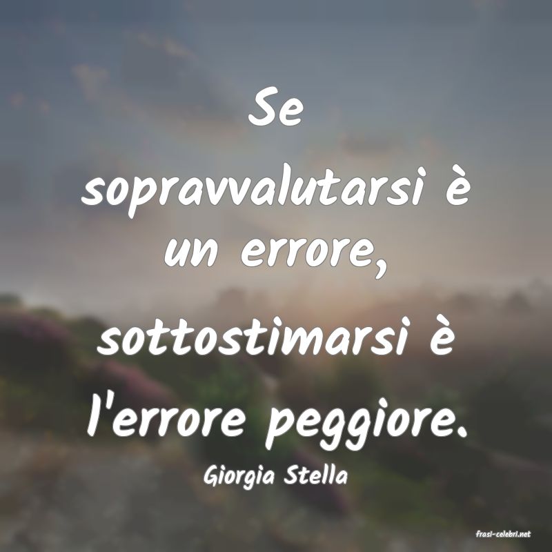 frasi di  Giorgia Stella
