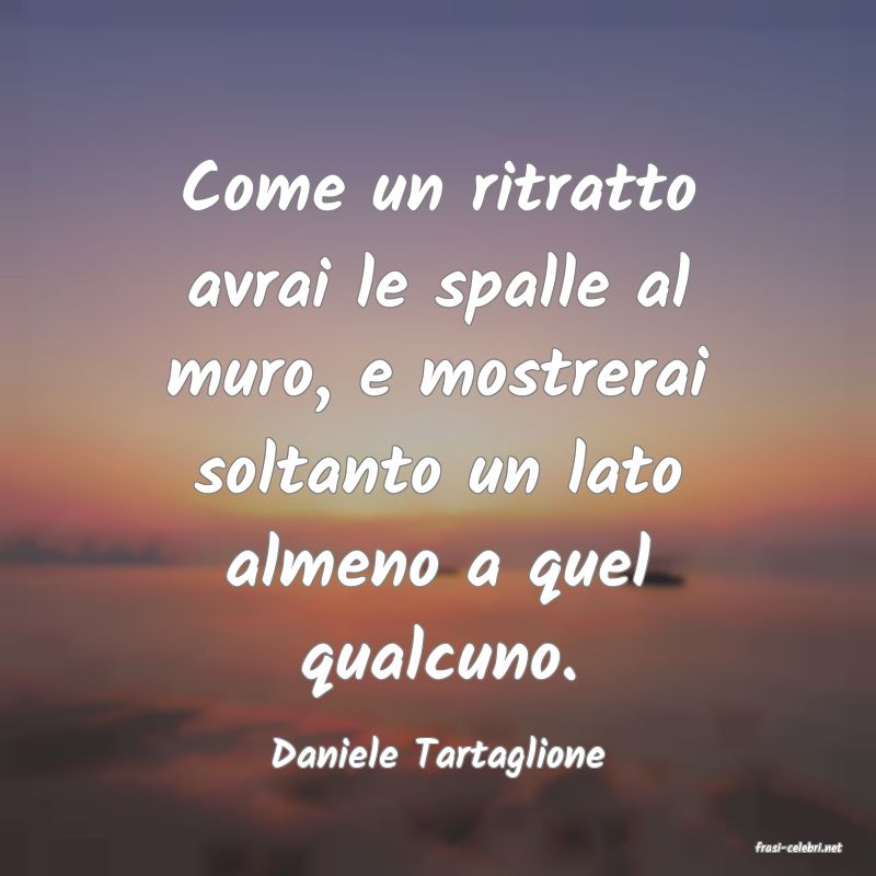 frasi di  Daniele Tartaglione
