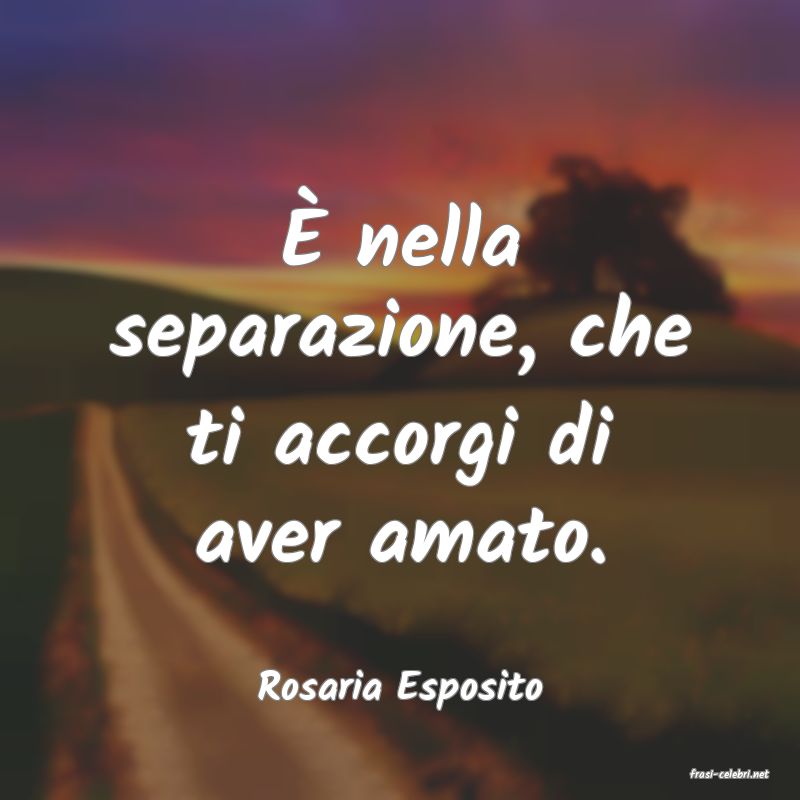 frasi di  Rosaria Esposito
