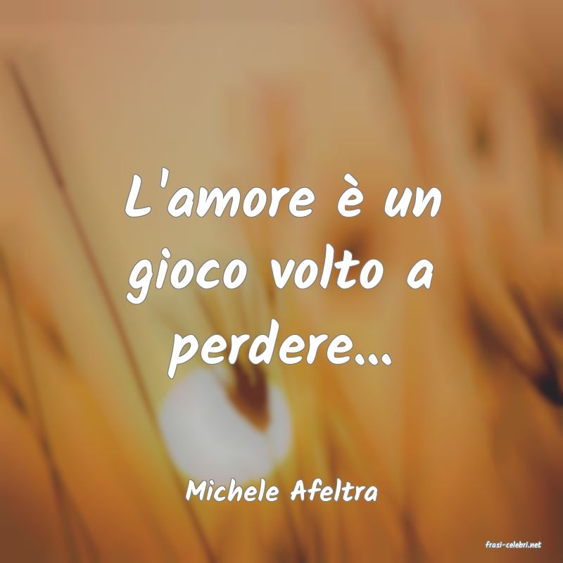 frasi di  Michele Afeltra
