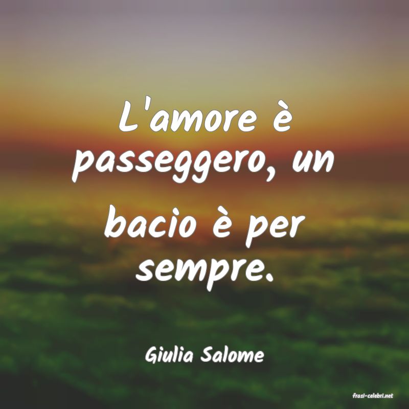 frasi di  Giulia Salome
