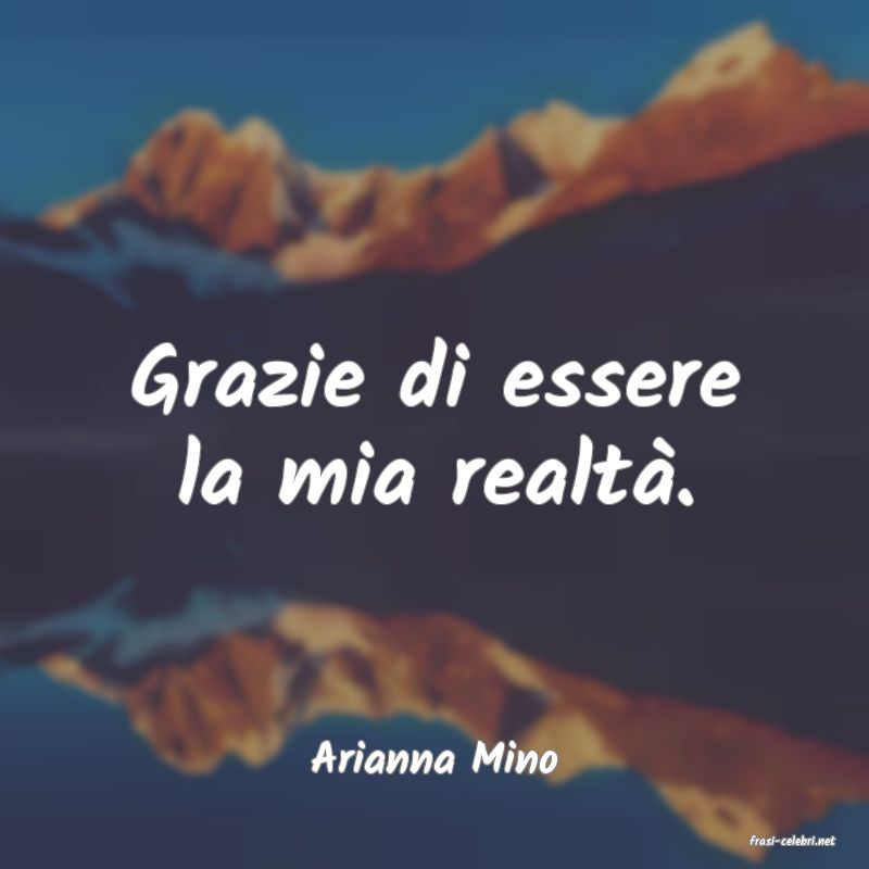 frasi di  Arianna Mino
