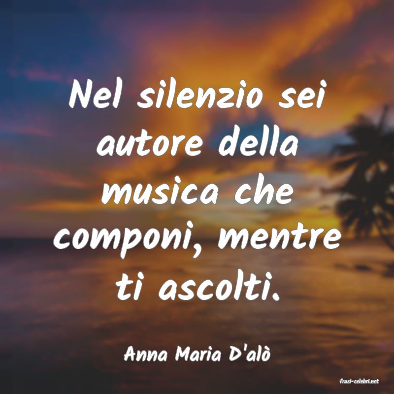 frasi di Anna Maria D'al