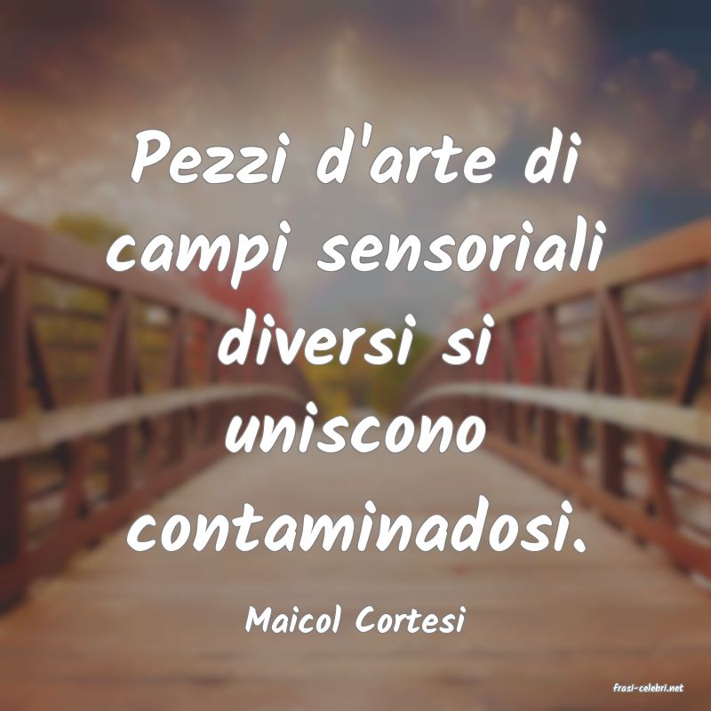 frasi di  Maicol Cortesi
