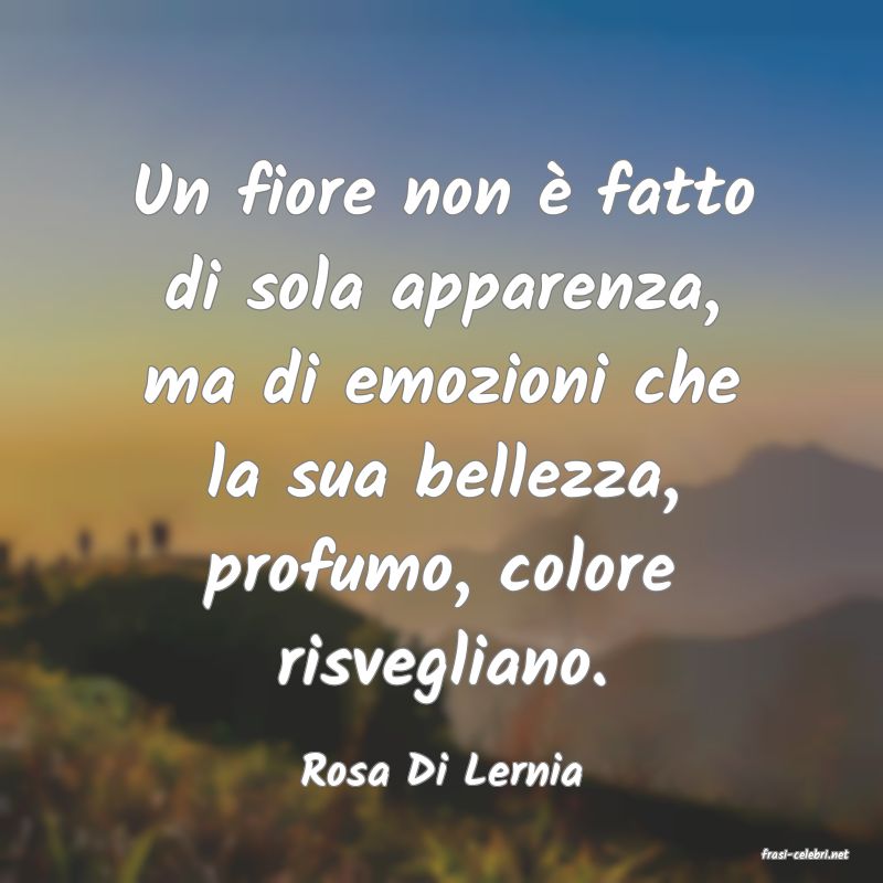 frasi di  Rosa Di Lernia

