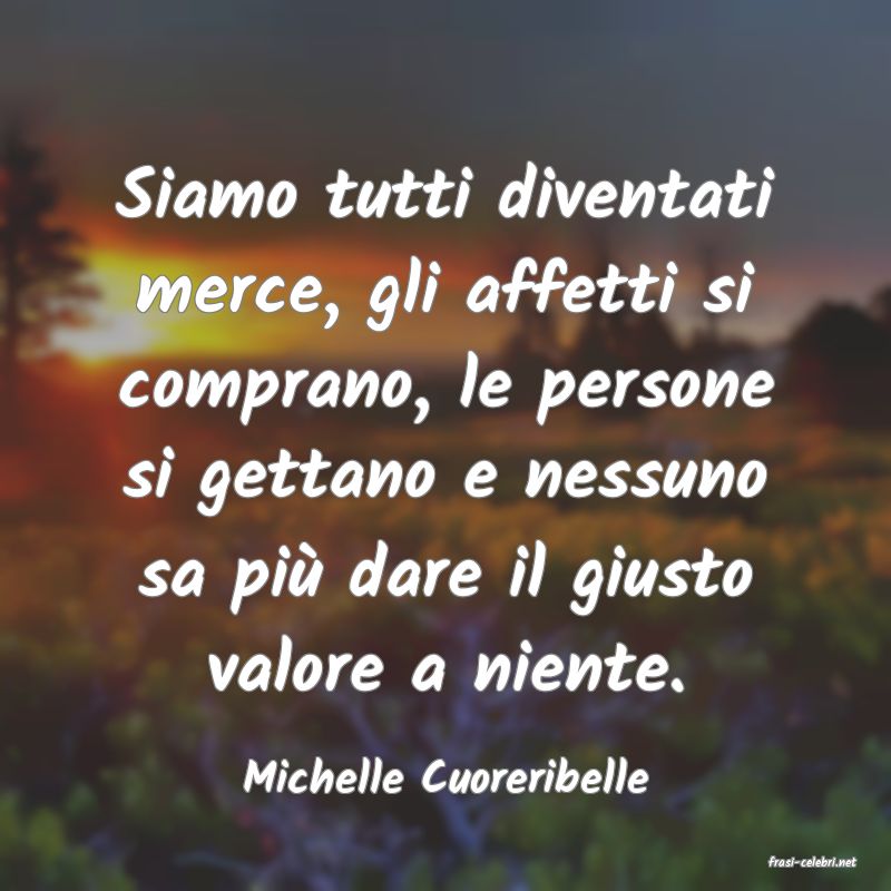 frasi di  Michelle Cuoreribelle
