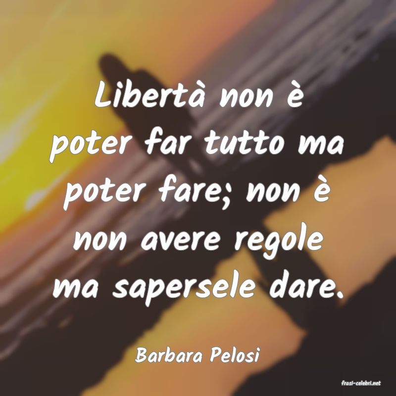 frasi di Barbara Pelosi